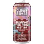 Clown Shoes Rainbows Are Real Hazy IPA